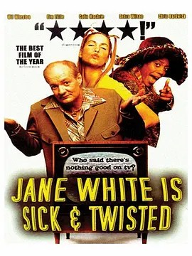Jane White Is Sick & Twisted