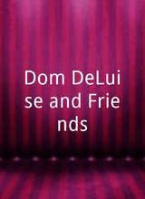 Dom DeLuise and Friends