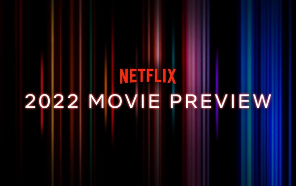 2022 Netflix Movie Preview