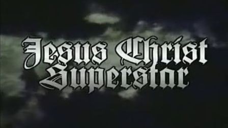 音乐剧 万世巨星 Jesus Christ Superstar