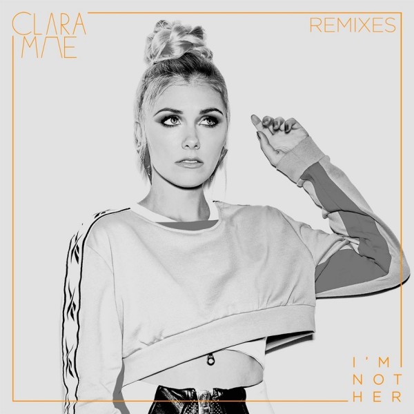 Clara Mae – I’m Not Her (Remixes)（2017/FLAC/EP分轨/68.9M）