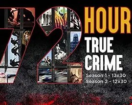 72 Hours: True Crime