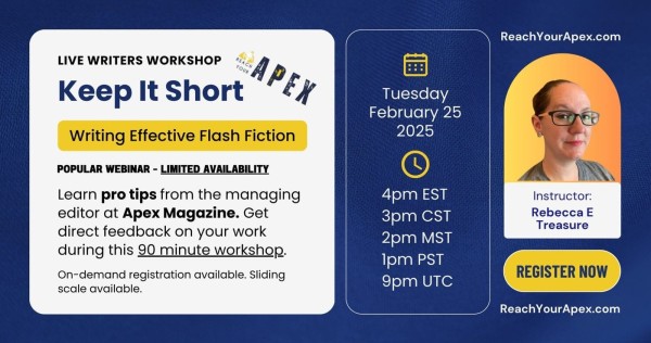 Live Flash Fiction Writers Workshop February 25, 2025 at 4pm EST, 3pm CST, 2pm MST, 1pm PST, 9pm UTC https://reachyourapex.com/product/keep-it-short-writing-flash-fiction-february-2025/
